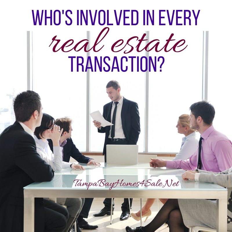 Who's Involved in Every Real Estate Transaction - Tampa Bay Homes for Sale