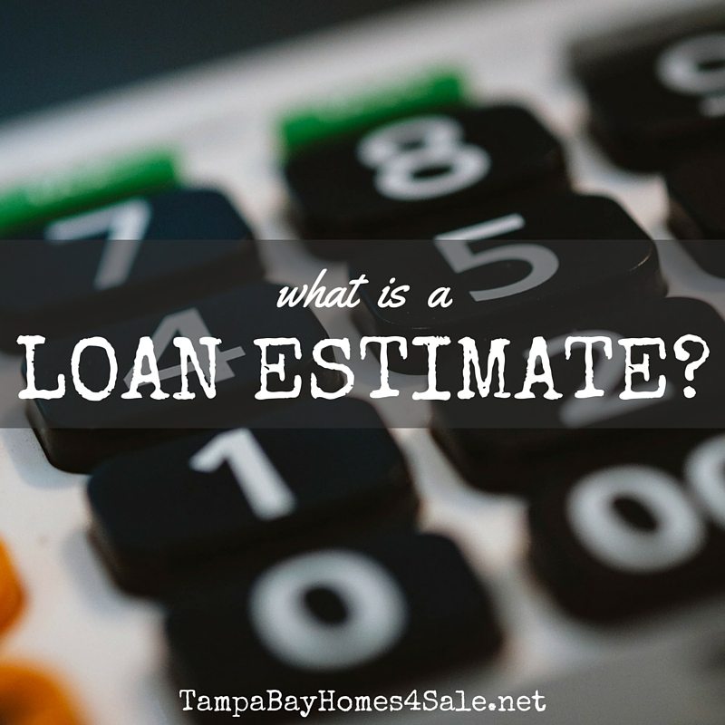 What is a Loan Estimate - Tampa Bay Homes for Sale