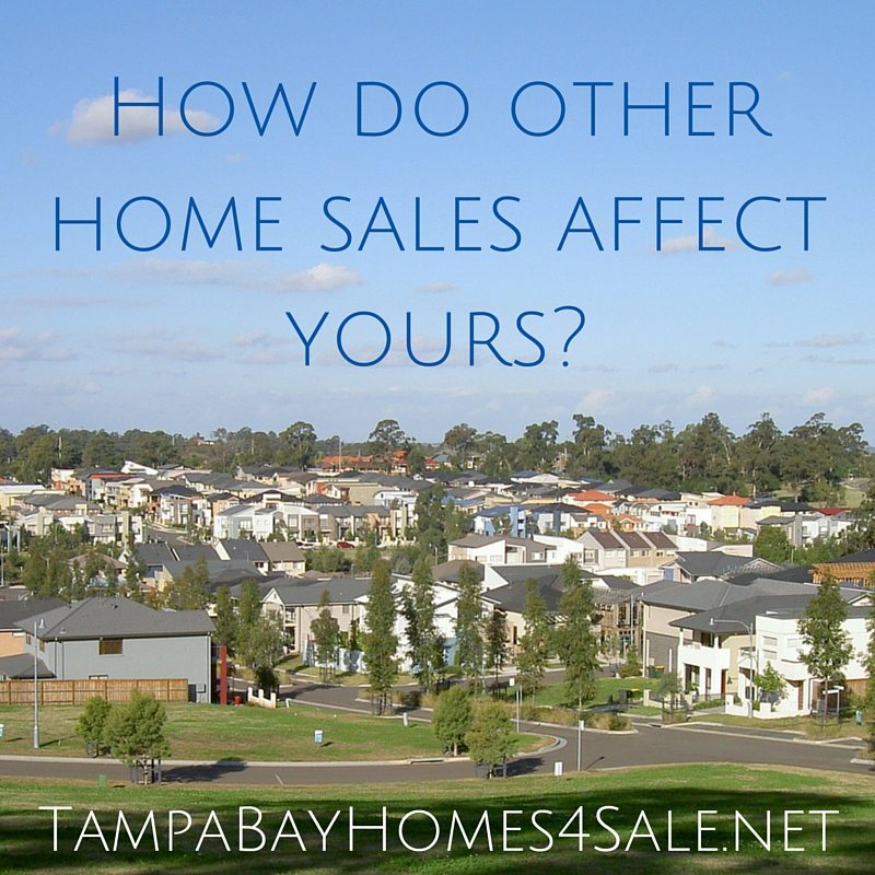 How do other home sales affect yours - tampa bay homes for sale