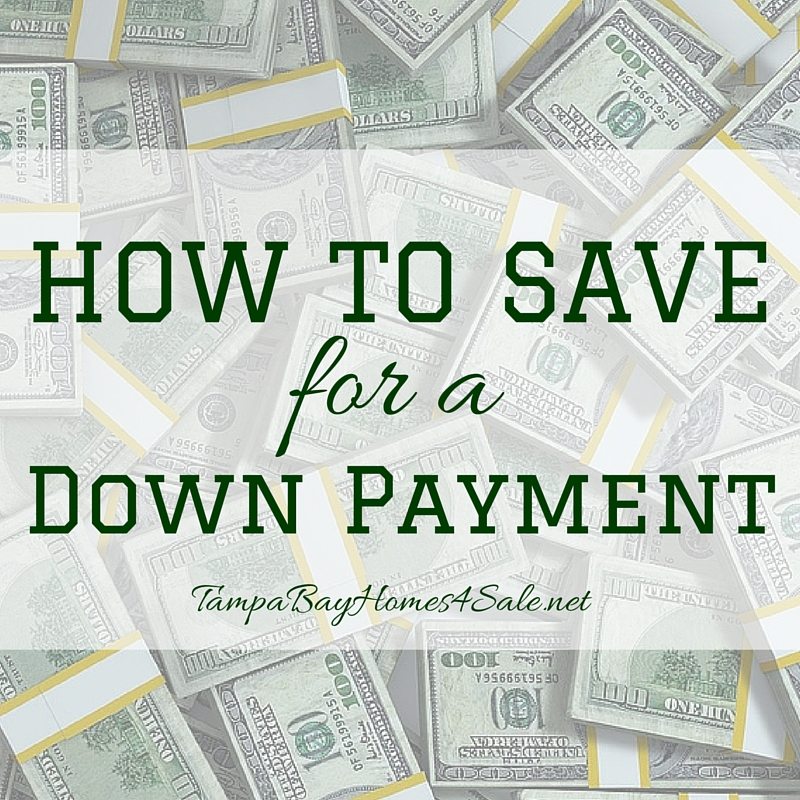 How to save money for a down payment - Tampa Bay homes for sale