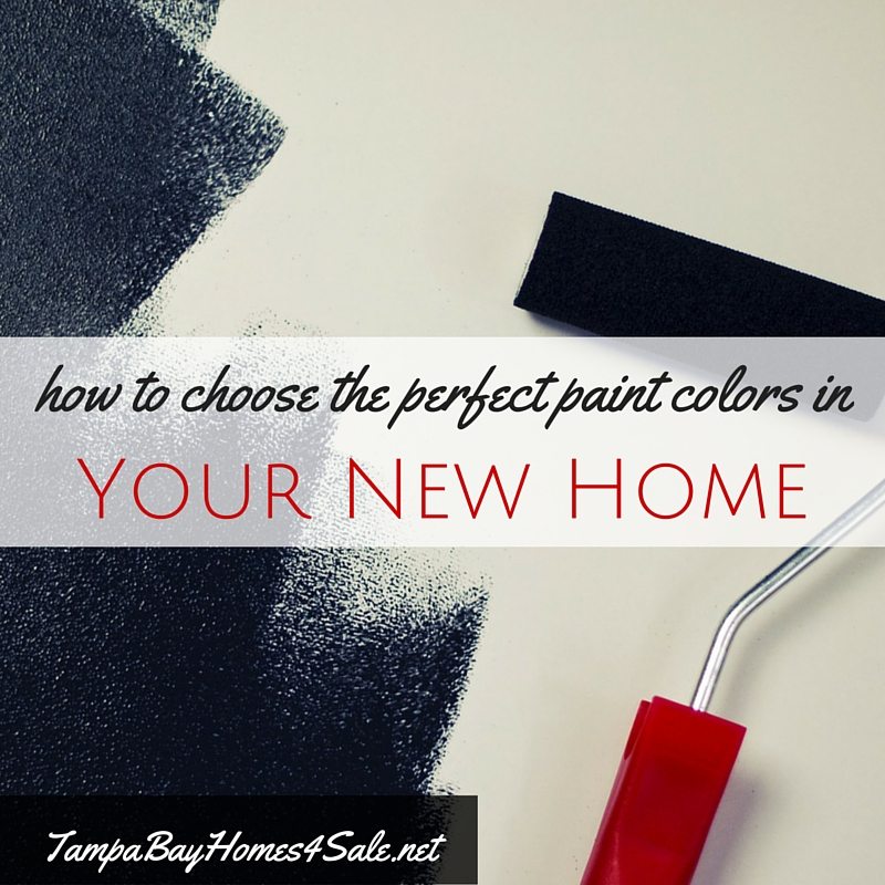 how to choose the perfect paint colors in your new home - tampa bay homes for sale