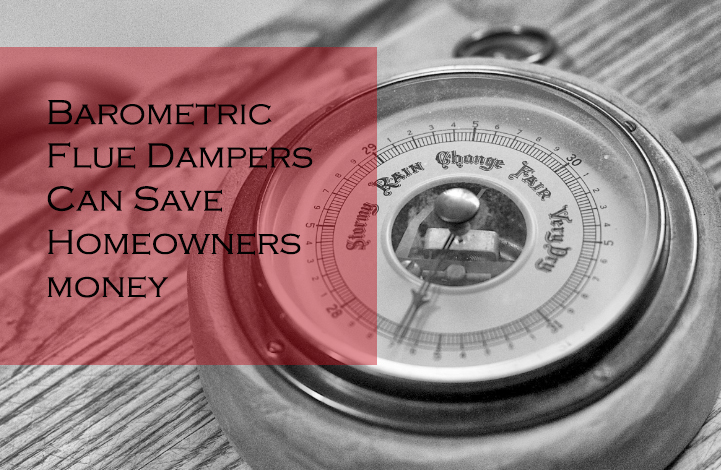 What Are Barometric Flue Dampers How Do They Save Money