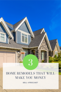 3 Home Remodels that will Make you Money