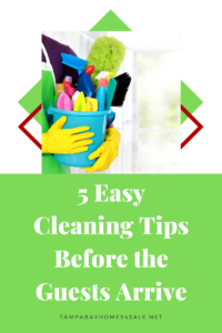 5 Easy Cleaning Tips Before the Guests Arrive