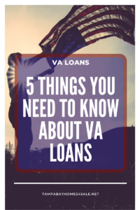 5 Things you Need to Know about VA LOANS