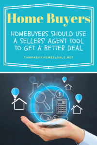 Homebuyers Should Use a Sellers' Agent Tool to Get a Better Deal