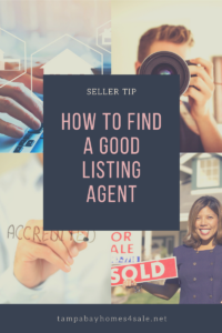 SELLER TIP: How to Find a Good Listing Agent
