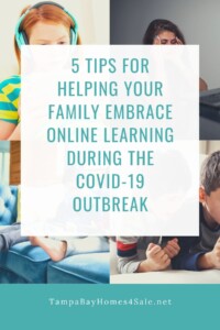 5 Tips for Helping Your Family Embrace Online Learning During the Covid-19 Outbreak